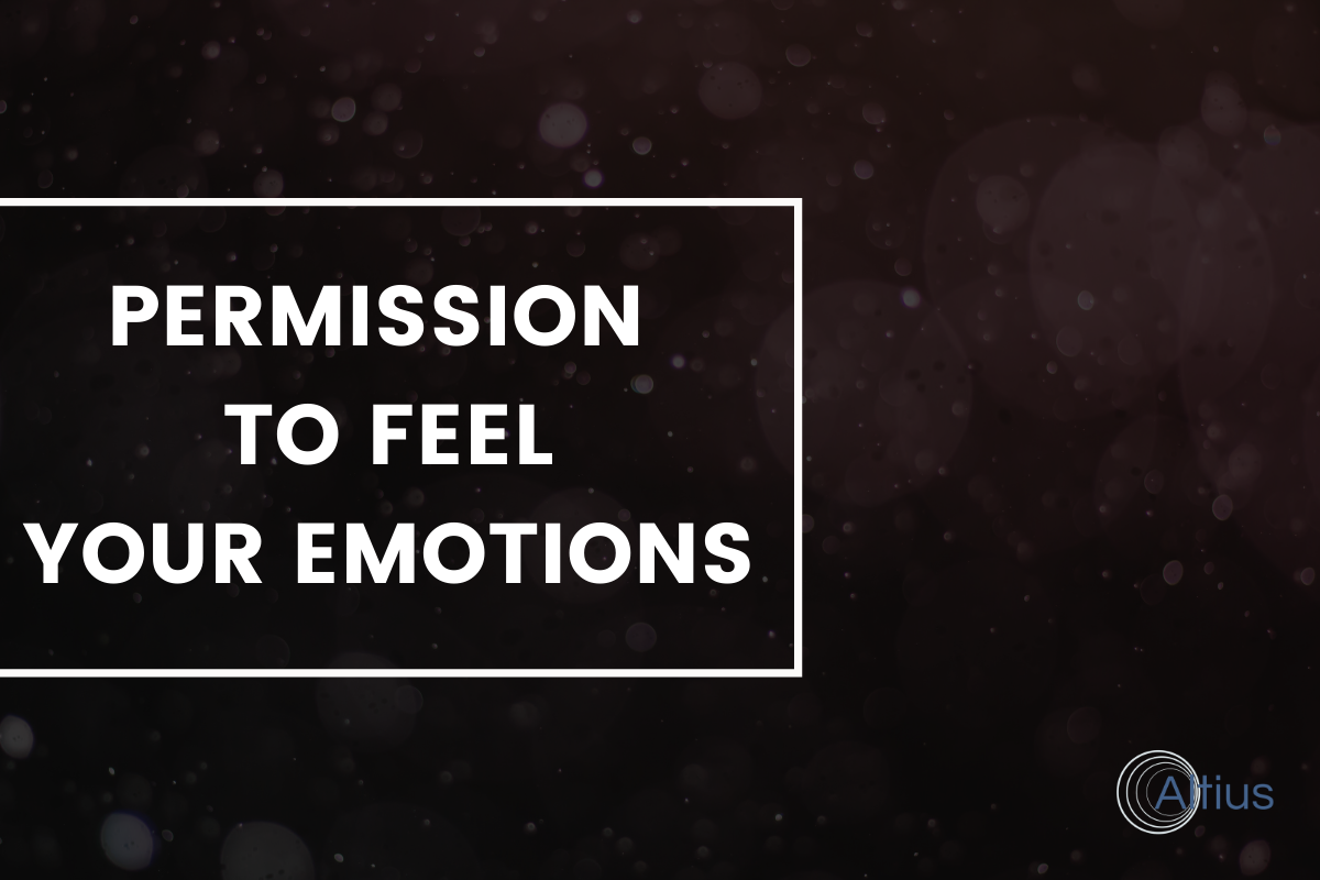 permission to feel your emotions quote, thought leadership, altius consulting